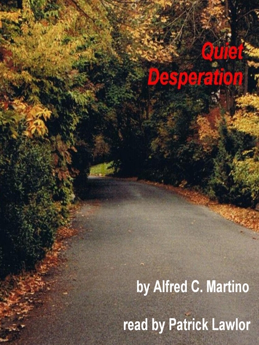 Title details for Quiet Desperation by Alfred C. Martino - Available